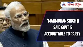 'Manmohan Singh Ji Said Government Is Accountable to Party': PM Modi's Fiery Speech in Parliament