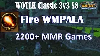 Fire WMPALA 3v3 | Wrath Classic | 2200+