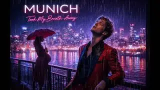 Munich – Took My Breath Away (Official Video)