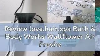 Review love.hair.spa Bath & Body Works Wallflower Air Freshener BBW Fragrance Refill / Plug Diffuse