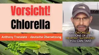 Chlorella &ndash; Anthony William &ndash; deutsche &Uuml;bersetzung