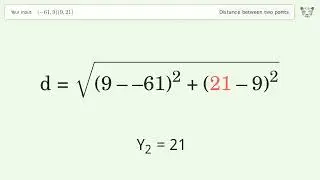 Find the distance between two points p1 (-61,9) and p2 (9,21): Step-by-Step Video Solution