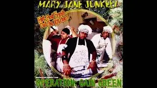 Mary Jane Junkeez - Operation Gain Green Feat Yung Shazy