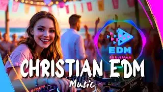 Christian EDM Dance Music 💙💜 New Uplifting Christian Songs Playlist 2025 🎶 Best Christian Edm Songs