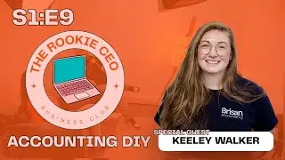 The Rookie CEO Podcast - Accounting DIY - Season 1 Episode 9