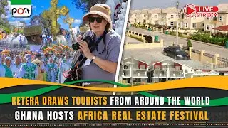 Ketera Draws Tourists from Around the World, Ghana Hosts Africa Real Estate Festival
