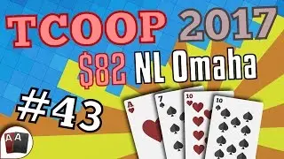 [TCOOP 2017] Event #43: $82 NL Omaha Final Table replay (all cards face up) | Series Player