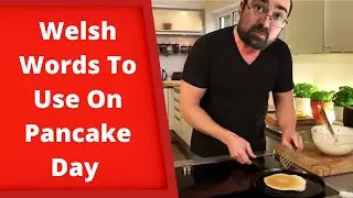 Welsh Words To Use On Pancake Day