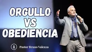 ORGULLO VS OBEDIENCIA | P.S Bruno Valenza | Bread Of Life Family Ministry