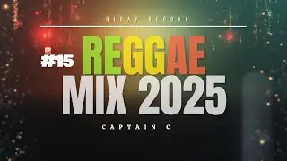 FRIDAY REGGAE EP #015 [#PromiseLand] Captain C 2025