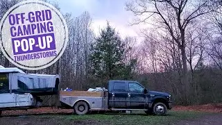 OFF-GRID CAMPING  PA | April 2021 | Thunderstorms | Gear & Systems Tour | Coleman Pop Up | Food |