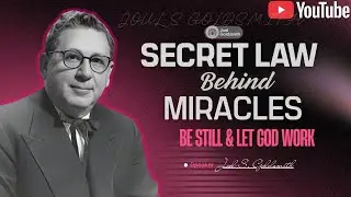 SECRET LAW Behind Miracles: BE STILL & Let God Work | Joel Goldsmith
