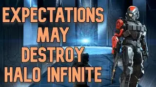 EXPECTATIONS MAY DESTROY HALO INFINITE