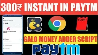 300+300 IN PAYTM ACCOUNT INSTANT || GALO MONEY ADDER SCRIPT ||  ONE DEVICE  || SOCIAL EARNING
