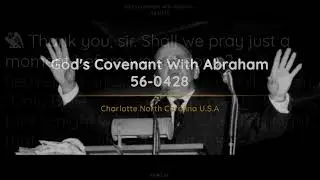 56-0428 - Gods Covenant With Abraham - William Branham