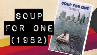 Vintage Video Podcast - 0412 - Soup For One (1982)