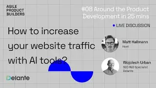 How to increase your website traffic with AI tools? #8 Around the Product Development