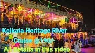 Kolkata Heritage River Cruise || Kolkata River Cruise Journey || all details in this video