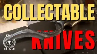 Collectors Knives of Star Citizen | Stylish Combat Accessories You may have Missed
