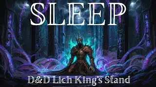 The Lich King's Last Stand: Vecna's Undying Grasp | Soothing and Calm | D&D Lore To Sleep To