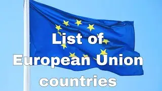 European Union | List of European Union countries Information