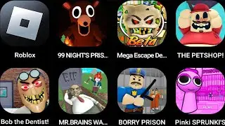 ROBLOX,Escape Bob the Dentist!,Papa Pizza's Pizzeria!,Miss Ani-Tron's Detention!ESCAPE EVIL GRANDMA