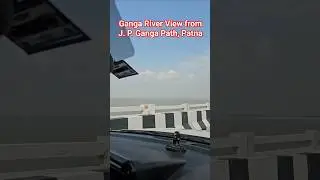 Ganga River View from J. P. Ganga Path Patna#jpgangapath #marinedrive #patna #bihar #trending #viral