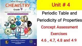 9th FB Chem. | Unit#4| Periodic Table and .....|Concept Assessment Exercises 4.6,4.7,4.8,4.9| KA