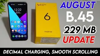 Realme 6 August B.45 Update Smooth Scrolling, Decimal Charging, Super Nighttime | Realme 6 Update