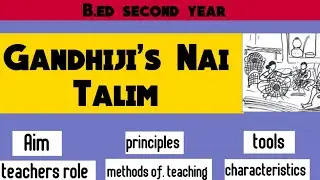 Gandhiji 's Nai Talim | work education , Gandhiji Nai Talim and Community engagement  |B.Ed.