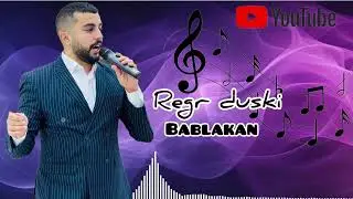 رێگر دوسكي بابلەکان   Regr Duski Bablakan
