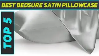 5 Best Bedsure Satin Pillowcase in 2023