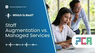 Staff Augmentation vs. Managed Services: Which is Best?