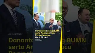 Danantara Larang BUMN serta Anak dan Cucu Perusahaannya Ganti Direksi | Narasi Daily