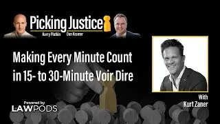 Kurt Zaner - Making Every Minute Count in 15- to 30-Minute Voir Dire
