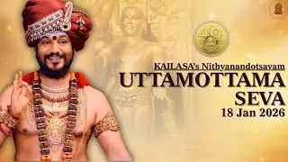 🔴KAILASA's Uttamottama Seva: Offering The Best of the Best | 18 Jan 2026