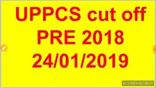 UPPCS PRE EXAM 2018  expected cut off