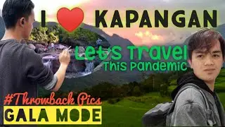 KAPANGAN Throwback Pics Adventure This Pandemic Vlog 3: Daily Experiences, Gala Mode