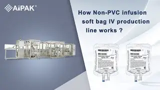 How Non-PVC infusion soft bag IV production line works ?