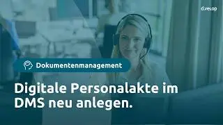 Dokumentenmanagement: Digitale Personalakte im DMS neu anlegen | d.velop