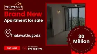 Brand New Apartment For Sale | Thalawathugoda | TrustPoint Realty SL