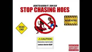 Beretta Beven ft. 7GM Flex - Stop Chasing Hoes