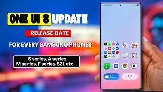 One UI 8 Release Dates for EVERY Samsung Galaxy Phone!