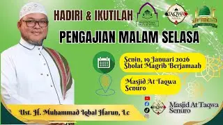 PENGAJIAN SETIAP MALAM SELASA BERSAMA USTADZ H. MUHAMMAD IQBAL HARUN, LC