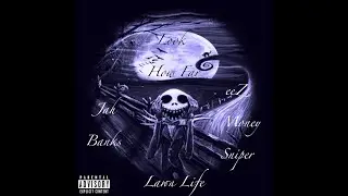 Look How Far - Jah Banks X eeZ Money Sniper