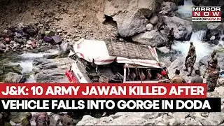 J&K Tragedy: 10 Army Jawans Killed In Doda Accident After Vehicle Plunges In Gorge | LG, CM React