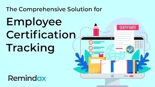 How To Efficiently Track Employee Certifications: A Comprehensive Guide | Expiration Reminders