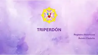 Triperdón - Registro Akáshicos- Rubén Cedeño 