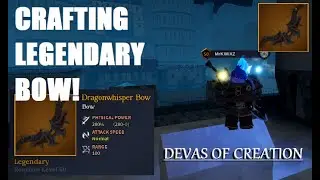 Crafting my first Legendary bow! | [RELEASE] Devas Of Creation