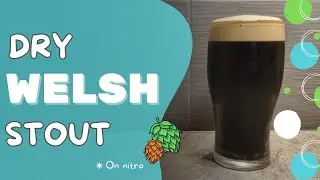 Homebrew | St Patrick's Day | Dry Welsh Stout